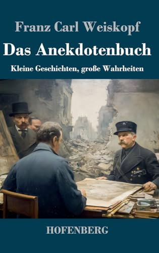 Das Anekdotenbuch: Kleine Geschichten, große Wahrheiten