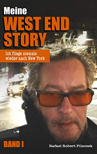 Meine West End Story: Ich fliege niemals wieder nach New York