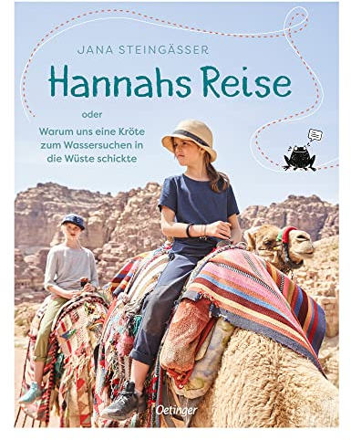 Hannahs Reise: Warum uns eine Kröte zum Wassersuchen in die Wüste schickte. Spannender und aktueller Kinder-Reisebericht auf den Spuren des ... ab 10 Jahren (Familie auf Umweltmission)