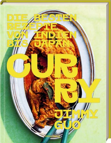 Curry: Die besten Rezepte von Indien bis Japan: Über 50 Curry-Rezepte aus Asien und der Welt – mit Anleitungen und Gewürztipps