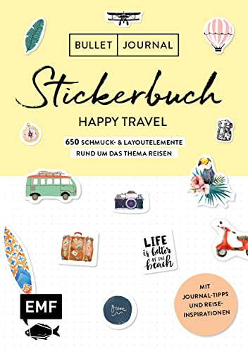 Bullet Journal – Stickerbuch Happy Travel: 650 Schmuck- und Layoutelemente rund um das Thema Reisen: Mit Journal-Tipps und Reise-Inspirationen – Alle Aufkleber mit beschreibbarer Oberfläche