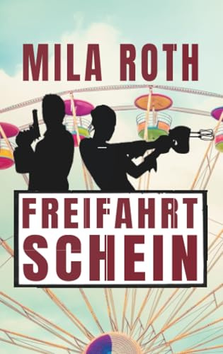 Freifahrtschein: Agententhriller mit Action, Spannung, schlagfertigen Dialogen, Romantik und einem Schuss Humor (Spionin wider Willen, Band 3)