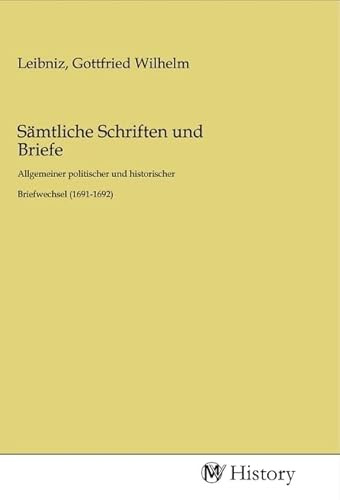 Sämtliche Schriften und Briefe: Allgemeiner politischer und historischer Briefwechsel (1691-1692)