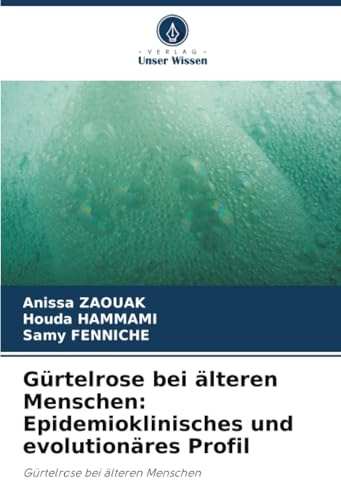Gürtelrose bei älteren Menschen: Epidemioklinisches und evolutionäres Profil: Gürtelrose bei älteren Menschen