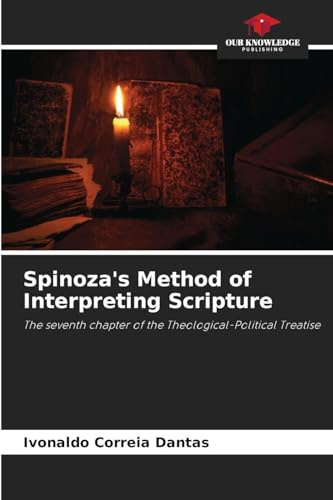 Spinoza's Method of Interpreting Scripture: The seventh chapter of the Theological-Political Treatise