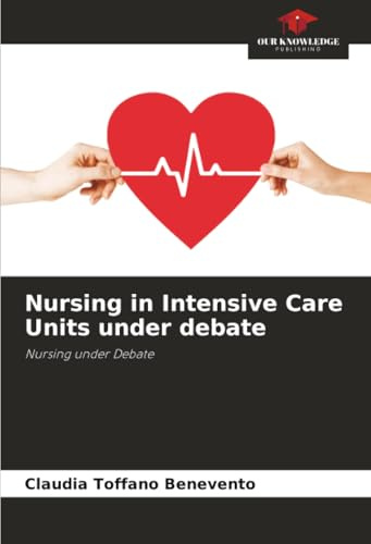Nursing in Intensive Care Units under debate: Nursing under Debate