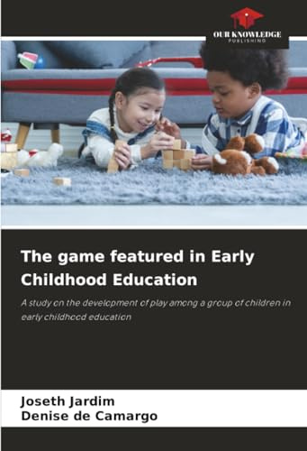 The game featured in Early Childhood Education: A study on the development of play among a group of children in early childhood education