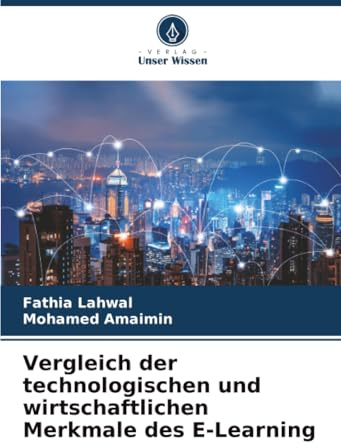 Vergleich der technologischen und wirtschaftlichen Merkmale des E-Learning
