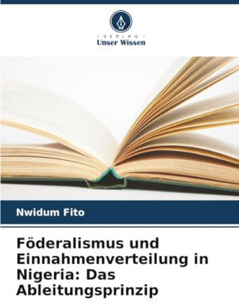 Föderalismus und Einnahmenverteilung in Nigeria: Das Ableitungsprinzip