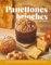 Panettones y brioches: Técnicas y recetas para prepararlos en casa (LAROUSSE - Libros Ilustrados/ Prácticos - Gastronomía)