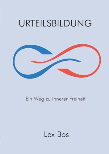 Urteilsbildung: Ein Weg zu innerer Freiheit