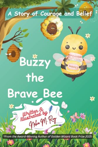 Buzzy the Brave Bee: A Story of Courage and Belief: A beautiful picture book about bravery and overcoming fear (Paws, Wings, and Antennae)
