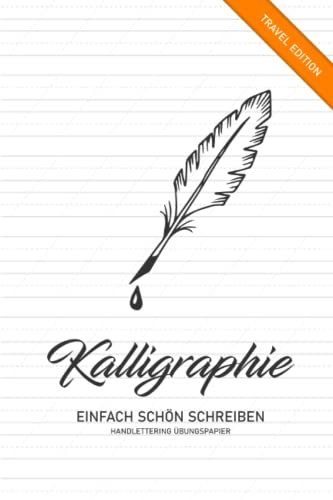 Kalligraphie Papier für Handlettering Übungen 120 Seiten: Schönschrift lernen Handlettering mit dem handlichen Kalligraphie Übungsheft für unterwegs im Format 15,24 cm x 22,86 cm