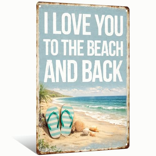 I Love You To The Beach And Back Weathered Metal Aluminum Sign Wall Decor for Living Room, Bedroom, Patio, Sunroom, Bar - 8x12 Inches Coastal Humor Decor (26010)