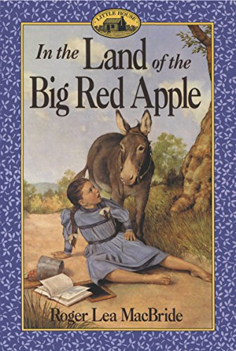 In the Land of the Big Red Apple: A Story of Rose Wilder's Christmas in Missouri for Children (Ages 8-12) (Little House Sequel, 3)