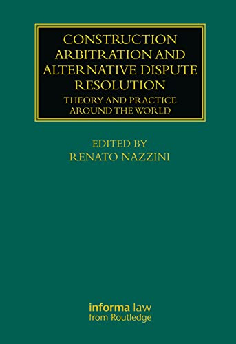 Construction Arbitration and Alternative Dispute Resolution (Construction Practice Series)