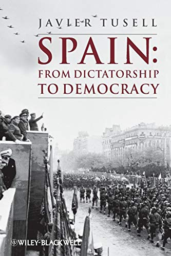 Spain: From Dictatorship to Democracy (A History of Spain)