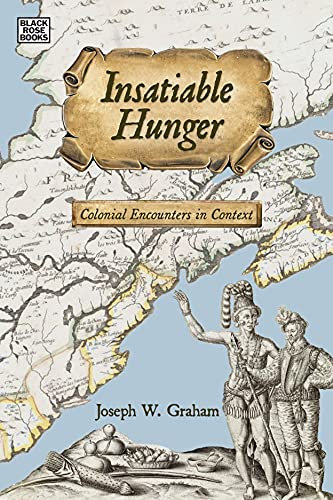 Insatiable Hunger – Colonial Encounters in Context (Black Rose Books)