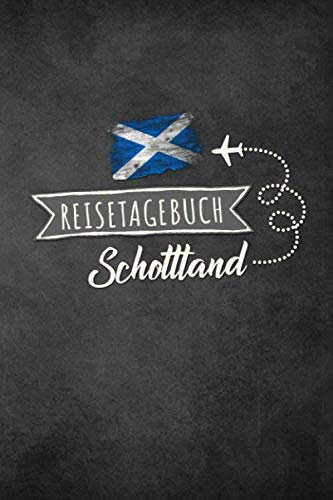 Reisetagebuch Schottland: Urlaubstagebuch Schottland.Reise Logbuch für 40 Reisetage für Reiseerinnerungen der schönsten Urlaubsreise ... Notizbuch,Abschiedsgeschenk