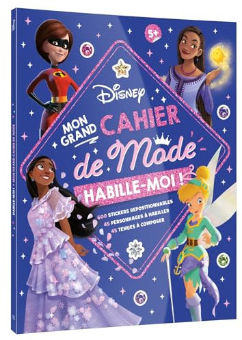 DISNEY - Habille-moi ! Mon Grand cahier de Mode - 600 autocollants