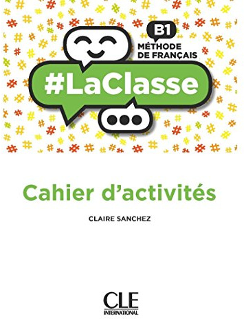 #LaClasse - Niveau B1 - Cahier d'activités