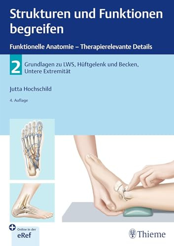 Strukturen und Funktionen begreifen - Funktionelle Anatomie: 2: LWS, Becken, Hüftgelenk, Untere Extremität (Physiofachbuch)