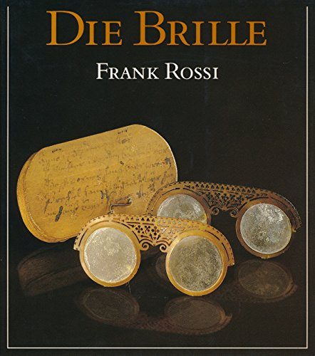 Die Brille. Eine Geschichte der Sehhilfen