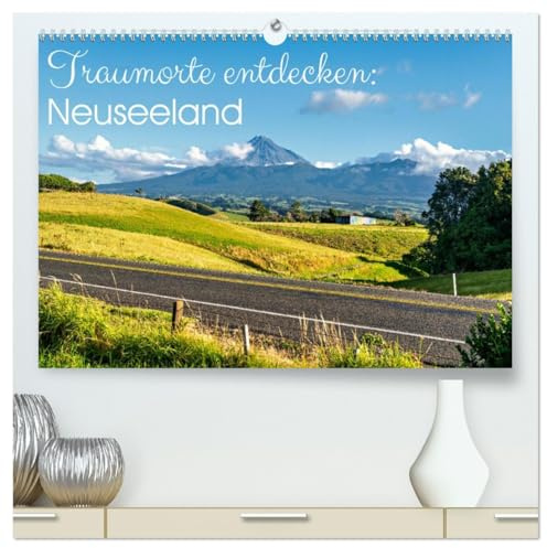 Traumorte entdecken: Neuseeland (hochwertiger Premium Wandkalender 2026 DIN A2 quer), Kunstdruck in Hochglanz: Spannende Orte am Ende der Welt erleben. (CALVENDO Orte)