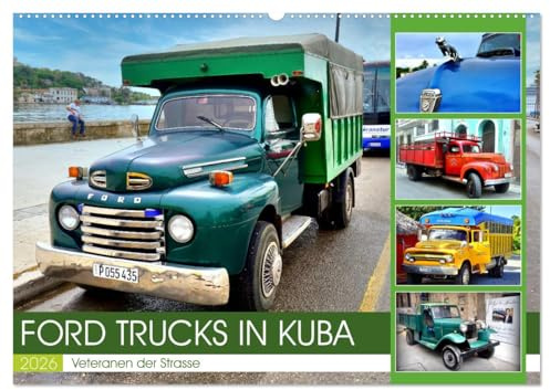 FORD TRUCKS IN KUBA - Veteranen der Strasse (Wandkalender 2026 DIN A2 quer), CALVENDO Monatskalender: Verschiedene ältere LKW-Modelle von FORD in Kuba (CALVENDO Mobilitaet)