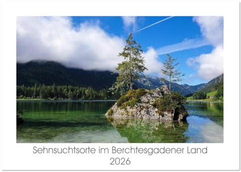 Sehnsuchtsorte im Berchtesgadener Land (Wandkalender 2026 DIN A4 quer), CALVENDO Monatskalender: Traumhafte Ausblicke im Nationalpark Berchtesgaden (CALVENDO Orte)