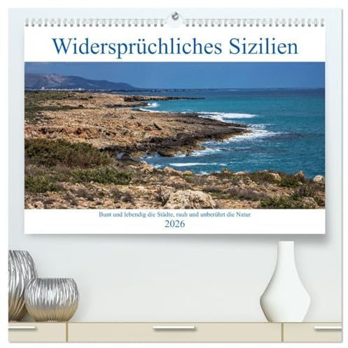 Widersprüchliches Sizilien (hochwertiger Premium Wandkalender 2026 DIN A2 quer), Kunstdruck in Hochglanz: Schöne Orte auf Sizilien (CALVENDO Orte)