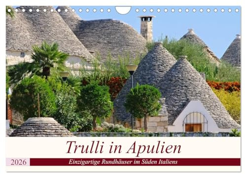 Trulli in Apulien - Einzigartige Rundhäuser im Süden Italiens (Wandkalender 2026 DIN A4 quer), CALVENDO Monatskalender: Trulli in Alberobello, Italien (CALVENDO Orte)