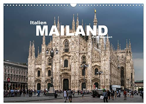 Italien - Mailand (Wandkalender 2026 DIN A3 quer), CALVENDO Monatskalender: Die faszinierende Metropole im Norden Italiens (CALVENDO Orte)