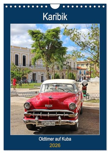 KARIBIK Oldtimer auf Kuba (Wandkalender 2026 DIN A4 hoch), CALVENDO Monatskalender: Die Oldtimer auf Kuba begeistern immer noch die Touristen. (CALVENDO Orte)