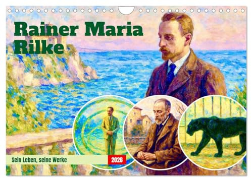 Rainer Maria Rilke. Sein Leben, seine Werke (Wandkalender 2026 DIN A4 quer), CALVENDO Monatskalender: Vereint harmonisch Literatur und Kunst (CALVENDO Kunst)