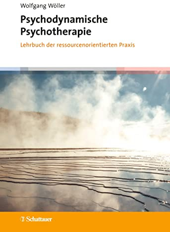 Psychodynamische Psychotherapie: Lehrbuch der ressourcenorientierten Praxis