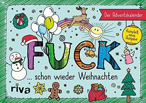 FUCK – Der Adventskalender: komplett überarbeitete Neuausgabe. Mit 24 Motiven und Sprüchen. Für mehr Gelassenheit, Entspannung und Ruhe in der Weihnachtszeit. Das perfekte Geschenk