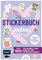 Mein Stickerbuch – Journal-Love: über 600 Letterings, süße Kawaiis und Schmuckelemente: Alle Aufkleber zum Beschriften und Verzieren – Mit Vorlagen zum Abmalen und Journal-Tipps