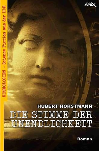 DIE STIMME DER UNENDLICHKEIT: Kosmologien - Science Fiction aus der DDR, Band 4