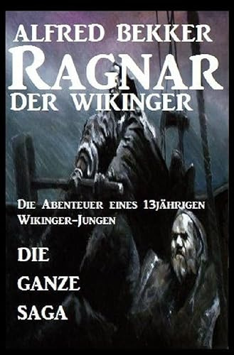 Die ganze Saga: Ragnar der Wikinger: Großdruck Taschenbuch