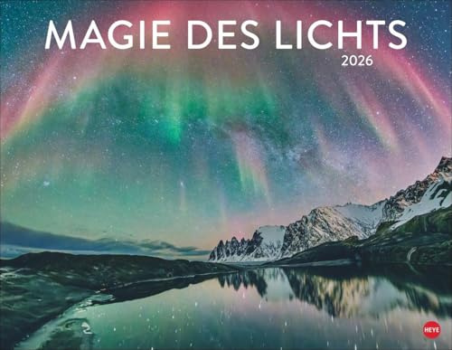 Magie des Lichts Posterkalender 2026: Wandkalender mit Fotos, die das Licht in den Vordergrund rücken. Kalender mit beeindruckenden Fotos aus aller Welt.