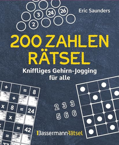 200 Zahlenrätsel - Kniffliges Gehirn-Jogging für alle: Bilderrätsel, Wörterrätsel, Finde den Fehler, Dankaufgaben, Labrinthe, Sudokus u.v.m.