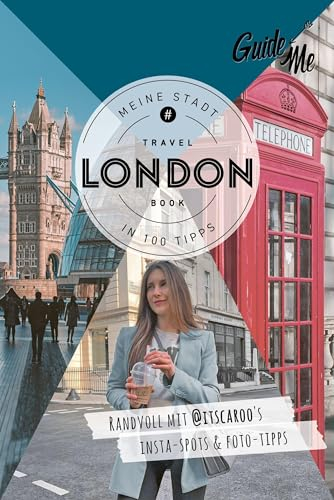 GuideMe Reiseführer London: Travel Book mit Instagram Spots & Must-see-Sights inkl. Fototipps von @itscaroo