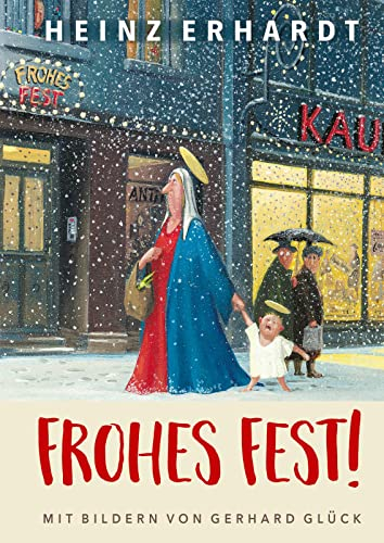 Heinz Erhardt: Frohes Fest!: Lustiges Geschenkbuch für Erwachsene zu Weihnachten - mit satirischen Gedichten zum Advent und Bildern von Gerhard Glück