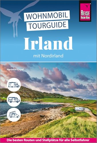 Reise Know-How Wohnmobil-Tourguide Irland mit Nordirland: Die schönsten Routen