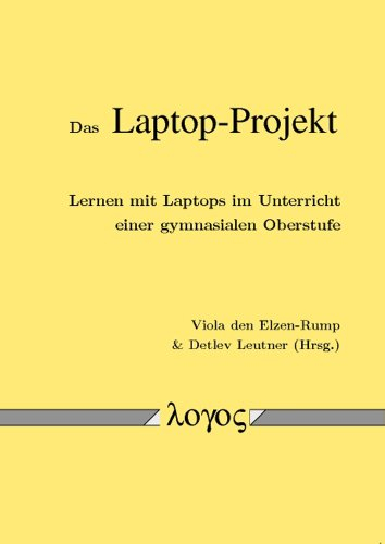 Das Laptop-Projekt: Lernen mit Laptops im Unterricht einer gymnasialen Oberstufe