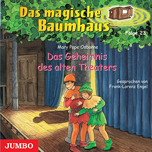 Das Geheimnis des alten Theaters (Das magische Baumhaus)