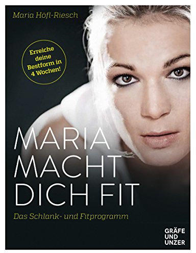 Maria macht dich fit: Das Schlank- und Fitprogramm (Gräfe und Unzer Einzeltitel)