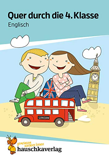 Englisch 4. Klasse Übungsblock: Lesen und schreiben auf Englisch lernen für Kinder, spielerisch wiederholen inklusive Lösungen (Quer durch - Übungshefte und -blöcke, Band 674)
