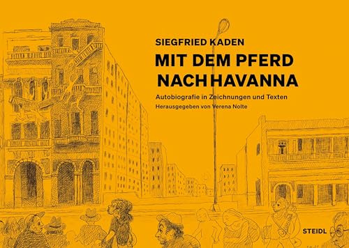 Mit dem Pferd nach Havanna: Autobiografie in Zeichnungen und Texten
